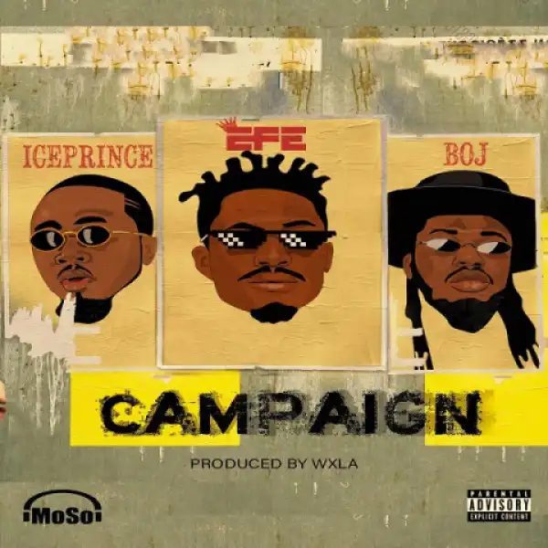 Efe - Campaign ft. Ice Prince, BOJ